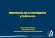 Importancia de la Investigación y Publicación · Chikungunya (2015) Hantavirus 2011 . DETERMINANTES DE LA SALUD . ... Mapa de colaboración sudamericana ... Investigaciones para