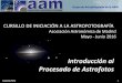 Procesado de Astrofotos - Agrupación Astronómica de Madridaam.org.es/images/Astro-Foto/2016-Curso AstroFoto... · CURSO ASTROFOTOGRAFÍA – Procesado de Astrofotos Grupo de Astrofotografía