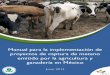 Manual para la implementación de proyectos de captura de ... captura metano agricultura ganaderia.pdf · 4.2.1 Biodigestor del tipo laguna cubierta 4.2.2 Biodigestor tipo salchicha