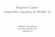 Registres Càntic: camp 008 i capçalera de MARC 21cantic.bnc.cat/files/cantic_008_2015.pdf · secundària de matèria en registres bibliogràfics. r - Art and Architecture Thesaurus