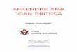 APRENDRE AMB JOAN BROSSA · 2013-06-06 · literari: el comentari de text. Lectura comentada i recitat de poemes, tot comparant el tractament de temes recurrents en diferents autors