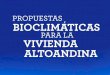 Propuestas Bioclimáticas para la Vivienda Altoandinatextos.pucp.edu.pe/pdf/4301.pdf · compuesto por una terma solar para alimentar un sistema de piso radiante (en investigación),