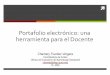 El Portafolio Electrónicocea.uprrp.edu/wp-content/uploads/2015/02/Portafolio-Profesional1.pdf · En educación, el portafolio se refiere a una colección de información y documentos