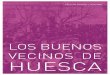 LOS BUENOS VECINOS DE HUESCA - EXILIO REPUBLICANO · tra el Gobierno de la República, asaltan la tumba de Fermín Galán en el cemen- ... cípulos de José Antonio, y no sólo en