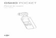 OSMO POCKET Pocket/20190314/Osmo...El nivel de la batería se muestra en la pantalla táctil cuando el Osmo Pocket está encendido. Tiempo de carga: aprox. 1 hora 13 minutos (cuando