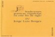 TRADICIONES POÉTICAS ESPAÑOLAS IV. Jorge Luis Borgesifc.dpz.es/recursos/publicaciones/28/09/_ebook.pdf · 2015-04-11 · ma instancia, autobiografía, ensayo de decirse de otro