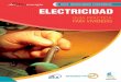 Electricidad. Guía práctica para viviendas. · prácticas sobre aplicaciones de la electricidad en la vida cotidiana, editadas por Soluciones Prácti-cas, en el marco del proyecto