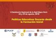 Políticas Educativas Docente desde la Formación Inicial · 2018-09-05 · Pontificia Universidad Católica del Perú Facultad de Educación Cristina Del Mastro Vecchione II Seminario