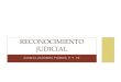 RECONOCIMIENTO JUDICIAL - WordPress.com · 2017-11-08 · que se trate de demostrar en juicio. Por ejemplo, no es idóneo el reconocimiento judicial para pretender demostrar la ausencia