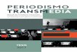 Manual de Periodismo Transmedia: Introducción y ... · es necesario, antes, indagar sobre el fenómeno de la convergencia, el lenguaje transmedia y las mutaciones en el periodismo