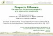 Proyecto E-Basura · Directora de Concientización en Medio Ambiente Directora Proyecto E-Basura Facultad de Informática, Universidad Nacional de La Plata (UNLP) Comisión de Investigaciones