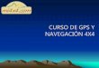 CURSO DE GPS Y NAVEGACIÓN 4X4 - Rutas 4x4, mapas y fotos · 2016-03-06 · CURSO DE GPS Y NAVEGACIÓN 4X4 CARTOGRAFÍA : Mapas Lectura de un mapa topográfico del IGN de Marruecos