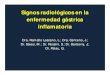 Signos radiológicos en la enfermedad gástrica inflamatoria · 2019-02-19 · van desde la gastritis hasta la úlcera péptica(4). La seriada esófago-gastro-duodenal es una de las