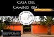 casa del camino realcasadelcaminoreal.cl/wp-content/uploads/2017/02/... · El beneficio que otorga Casa Del Camino Real va ligado a la emoción, a reecontrarse con la cultura, el