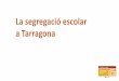 La segregació escolar a Tarragona · El reforç soial de l’emparellament homogàmi ... Diferència de punts en les mitjanes de les proves de competències bàsiques. 6è de primària
