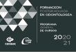PROGRAMA GENERAL DE CURSOS 2020 21 - ceodont.com · Ha sido presidente de la Sociedad Española de Periodoncia S.E.P.A. y de la Federación Europea de Periodoncia entre otras. Obtuvo