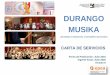 CARTA DE SERVICIOS - durangomusika.net .pdf · Escuela de Música y Conservatorio Bartolome Ertzilla Carta de Servicios Descripción de los servicios y compromisos adquiridos (II)