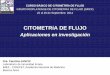 CITOMETRíA DE FLUJOgrupocitometria.org.ar/wp-content/uploads/2013/09/... · •Fagocitosis –Endocitosis. •Flujos citoplasmáticos de Calcio. •Producción de metabolitos del