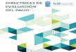 DIRECTRICES DE EVALUACIÓN DEL PNUDweb.undp.org/evaluation/guideline/Spanish/documents... · Evaluación Independiente y los compañeros de la sede, las direcciones regionales y las