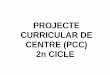 PROJECTE CURRICULAR DE CENTRE (PCC) 2n CICLEjoan23catarroja.edu.gva.es/wp-content/uploads/2010/11/...multiplicació i la divisió. (2) - Reconéixer i aplicar la prova de la resta