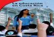 La educación en Costa Rica...Costa Rica no escapa de esta perspectiva y sus educadoras y educa-dores vienen realizando una importante tarea de consulta y propuesta para generar nuevas