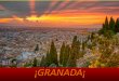 GRANADA...¿Qué es Granada? Granada es una ciudad situada en el sur de España cerca de Gibraltar, entonces tiene un clima continental: lluvia poco con temperaturas minimas de 6 C
