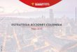 ESTRATEGIA ACCIONES COLOMBIA - Davivienda -Corredores...ESTRATEGIA ACCIONES COLOMBIA . Mayo 2019. Actualización: ... indicador de la capacidad de la compañía de refinanciar los