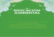 Orientaciones Semana de Educación Ambiental · Educación Ambiental, espacio importante y propicio para promover y reforzar el papel que tenemos en la protección del ambiente, a