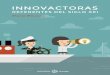 innovactoras.euinnovactoras.eu/web/wp-content/uploads/2018/01/Innov... · 2018-01-15 · queña ciudad de origen a parte de medicina que no quería estudiar. ¿Qué es para ti innovar?