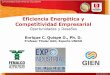 Eficiencia Energética y Competitividad Empresarialexpoindustrial.com.co/wp-content/uploads/2013/05/... · La Eficiencia Energética permite precisar que la ENERGÍA no es un costo,