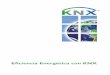 Eficiencia Energética con KNX · Eficiencia Energética con KNX 3 Contents KNX, una tecnología “verde” 4 Edificios eficientes gracias a la automatización 5 Adaptar con KNX