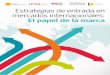 Estrategias de entrada en mercados internacionales: El papel de … · 2017-06-13 · sobre los modos de entrada de las empresas españolas en mercados internacionales y el papel
