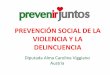 PREVENCIÓN SOCIAL DE LA VIOLENCIA Y LA DELINCUENCIA · •Prevenir la violencia y delincuencia mediante la participación de la comunidad en el mejoramiento de su entorno. Situacional