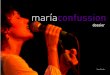 maríaconfussion · 2014-11-26 · maríaconfussion Nació de la necesidad del pianista Faustino Cortésy la cantante María Pérez Colladosde seguir creando música y de su deseo
