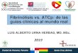 Fibrinólisis y ATCp: de las guías clínicas al mundo real · Fibrinólisis vs. ATCp: de las guías clínicas al mundo real LUIS ALBERTO URNA HERBAS, MD. MSc. 2019 Ciudad de Panamá,