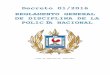 Decreto 01/2016 REGLAMENTO GENERAL DE DISCIPLINA DE LA POLICÍA NACIONAL · Apruébase el REGLAMENTO GENERAL DE DISCIPLINA DE LA POLICÍA NACIONAL. (117*R) MINISTERIO DEL INTERIOR