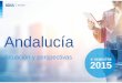 PPT Situacio´n Andalucía 081015 - NEWS BBVA · 2017-10-04 · Situación Andalucía 2º semestre 2015 • La economía andaluza consolida su crecimiento, apoyada tanto en el sector
