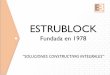 ESTRUBLOCK - ECOSTOSecostos.com.mx/noviembre2016/estrublock.pdfeconómico que el concreto y permite dar el nivel necesario a la losa. Sistema de Instalación Beneficios • Mayor ahorro