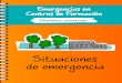 Situaciones de emergencia Emergencias en Centros de Formación · 2019-07-19 · 4 Situaciones de emergencia El contenido de dicho plan debe adaptarse al contenido mínimo que se