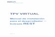 TPV VIRTUAL - BBVA · 2019-08-06 · permitiendo de esta forma mayor flexibilidad y simplicidad en la utilización de la Pasarela. Es la conexión recomendada para los comercios que