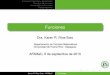 Funciones - Recinto Universitario de Mayagüezafamac.uprm.edu/Talleres-Documentos/Funciones.pdfFunciones Crecientes y Decrecientes Otros tipos de funciones Combinación de Funciones