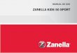 MANUAL DE USO - Zanella · ZANELLA KIDS 50 SPORT. 4 Muchas gracias por elegir un producto ZANELLA. Queremos que pase muchos momentos placenteros conduciendo este producto. ... ro