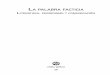 La paLabra facticia · 2018-12-12 · M. Carme Pinyana (Universitat Jaume I) Maite Simon ... El cuestionamiento de la idea de tradición. La nueva oralidad mediática. ... narratología,