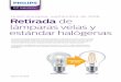 Unión Europea, septiembre de 2018 Retirada de lámparas ...images.philips.com/is/content/PhilipsConsumer/PDF... · sustituir las lámparas halógenas de 230-240 V prohibidas. Las