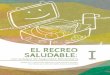 EL RECREO SALUDABLEalternativascc.org/wp-content/uploads/2019/12/Guia-Inicial-El-Recreo-Saludable_WEB.pdfpotencialidades productivas se presentan en una re-unión comunitaria de la