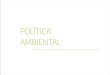 POLÍTICA AMBIENTAL - Bankia · 2018-06-03 · DESEMPEÑO AMBIENTAL Bankia, consciente de su responsabilidad ambiental, así como de la incidencia que sus actividades pudieran producir