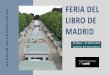 Dossier de patrocinio de la Feria del Libro de Madrid · provienen de la Comunidad de Madrid, un 17% de otras Comunidades, y el 1% restante son vistantes internacionales. La Feria