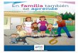 › Ceducativa › SISPEE21 › En... · Cuarta edición, 2016El cuadernillo de trabajo para el receso escolar, “En familia también se aprende”, tiene el propósito de ofrecer