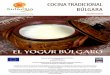 EL YOGUR BÚLGARO - BulgariaTravel.org · Con atractivas maquetas se muestra el proceso tecnológico de la fermentación de la leche. A través de tableros de información o las chalas