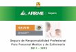 Seguro de Responsabilidad Profesional Para …67.23.240.127/~sntsaorg/formatos/Capacitacion_AFIRME...Seguro de Responsabilidad Profesional Para Personal Medico y de Enfermería 2011